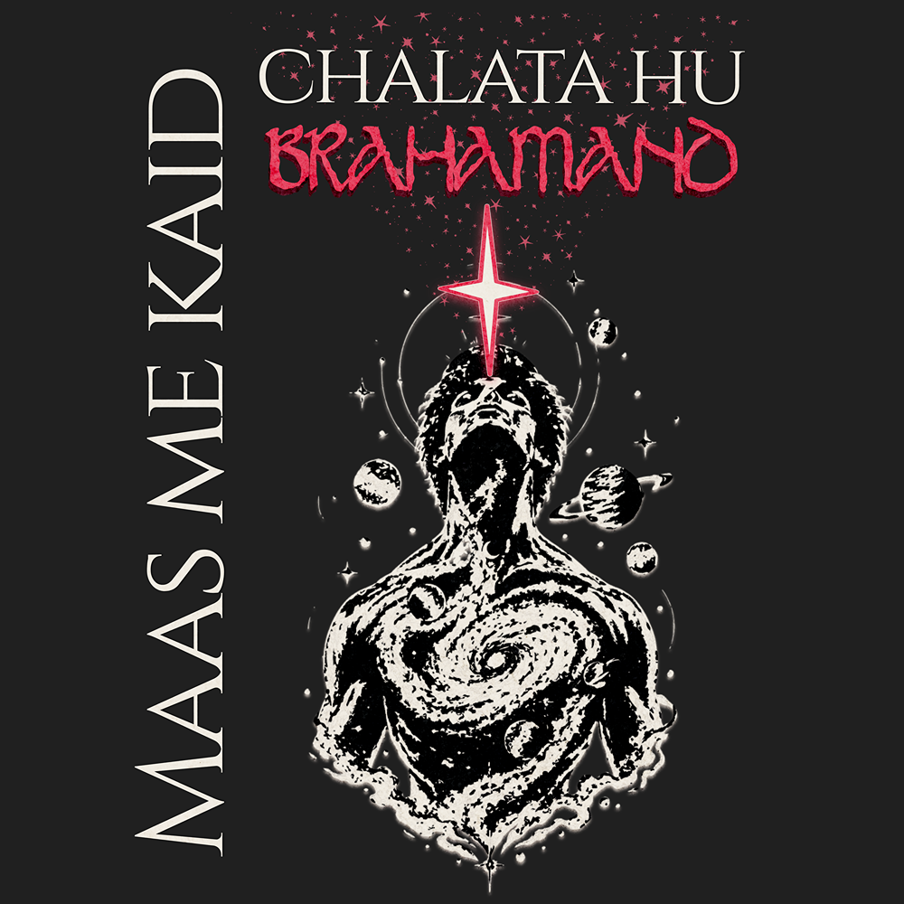 A square graphic design on a dark charcoal background featuring a black-and-white illustrated human torso with a glowing red star above the head and small celestial elements. White vertical text reads 'MAAS ME KAID' on the left, and white and red text at the top reads 'CHALATA HU BRAHAMAND'.