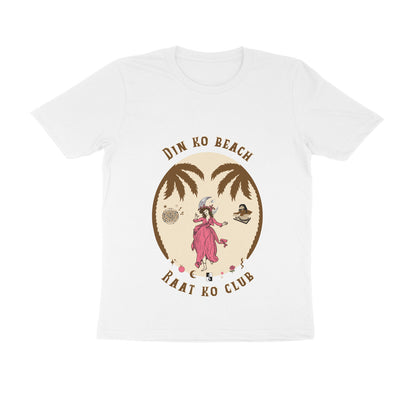 Din Ko Beach, Raat Ko Club – T-Shirt